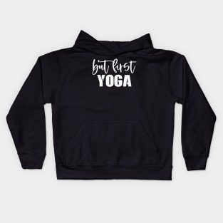 But First Yoga Kids Hoodie